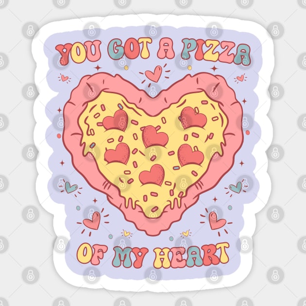 You Got a Pizza  of My Heart Sticker by MZeeDesigns